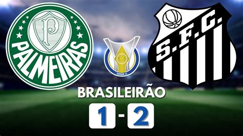 Palmeiras X Santos Brasileir O S Rie A Rodada Youtube