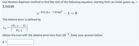 Solved Use Newton Raphson Method To Find The Root Of The