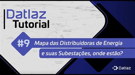 Tutorial 9 Mapa das Distribuidoras de Energia e suas Subestações