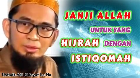 Janji ALLAH Untuk Yang HIJRAH Dengan ISTIQOMAH Ustadz Adi Hidayat Lc