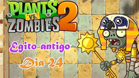 Plants Vs Zombie 2 Egito Antigo Dia 24 20 YouTube