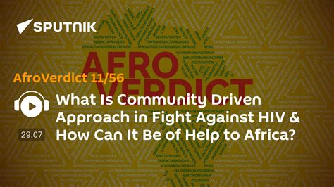 What Is Community Driven Approach In Fight Against Hiv And How Can It