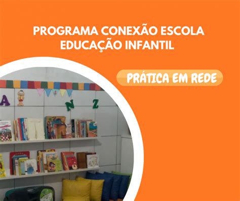 Programa Educa O Infantil Embarque Na Leitura Conex O Escola Sme