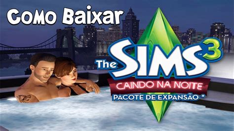 Como Baixar Instalar The Sims Caindo Na Noite Youtube