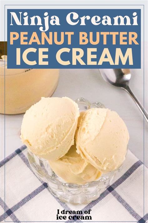 Ninja Creami Peanut Butter Ice Cream I Dream Of Ice Cream