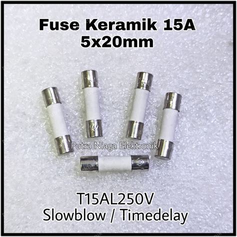 Jual Fuse Keramik 15A 250V 2cm Sekering Ceramic 5x20mm Sikring