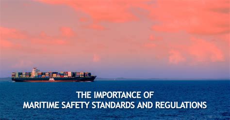 The Importance Of Maritime Safety Standards And Regulations