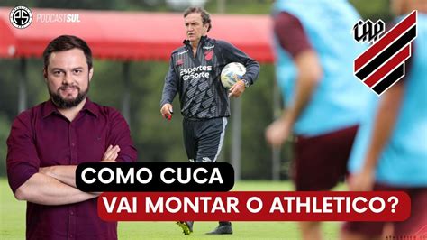 Como Cuca Deve Armar O Time Do Athletico Cucabol Em A O Bem Paran