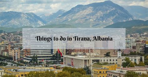 Great Things To Do In Tirana Albania