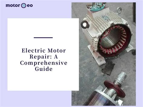 Electric Motor Repair: A Comprehensive Guide | Motorneo