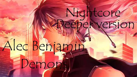 Nightcore Demons Deeper Version Alec Benjamin Youtube