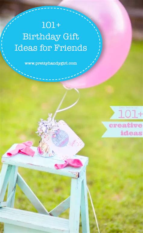 101+ Birthday Gift Ideas for Friends - Pretty Handy Girl