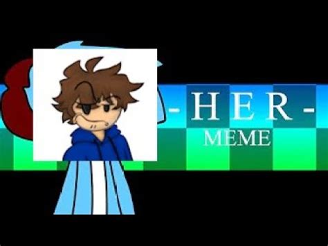 Her Animation Meme Joke Youtube