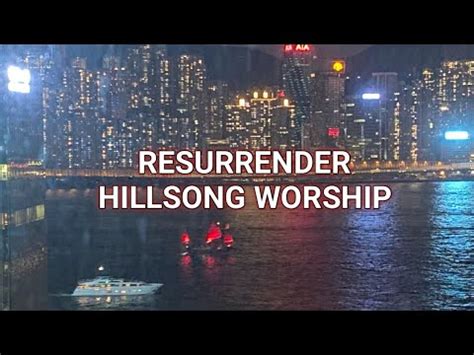 Resurrender Lyric Hillsong Worship Youtube