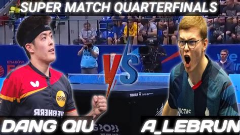 Match Alexis Lebrun Vs Dang Qiu European Games Youtube