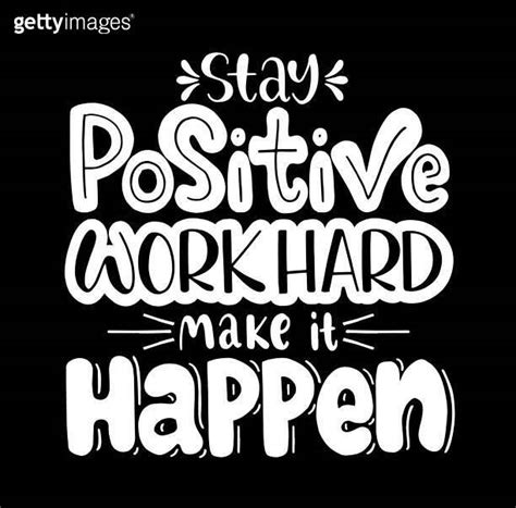 Stay Positive Work Hard Make It Happen Hand Lettering Motivational