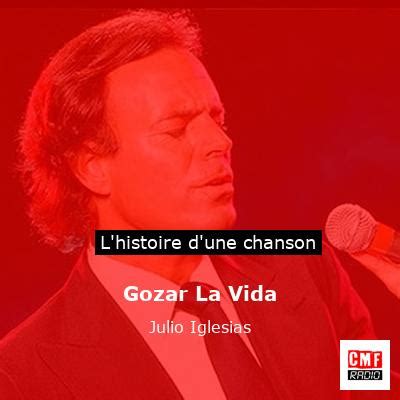 L Histoire D Une Chanson Gozar La Vida Julio Iglesias