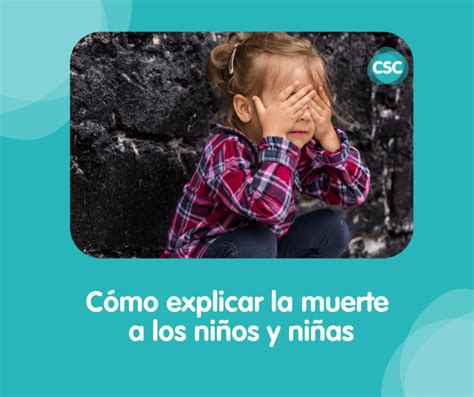 Cómo Explicar La Muerte A Los Niños Y Niñas Criar Con Sentido Común