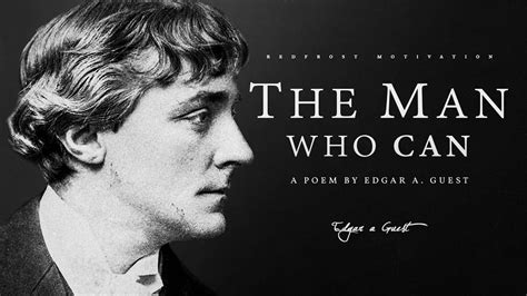 The Man Who Can Edgar A Guest Powerful Life Poetry Youtube