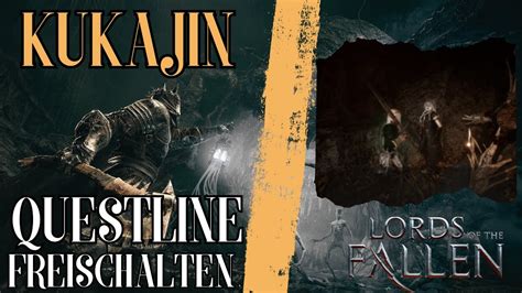 Lords Of The Fallen Guide Kukajin Befreien Und Questline Starten YouTube