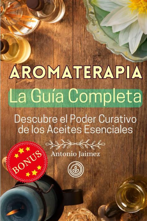 Amazon Aromaterapia La Gu A Completa Descubre El Poder Curativo