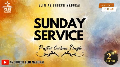 Sunday Nd Service July Elim Ag Church Madurai Youtube