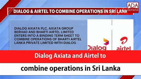 Dialog Axiata And Airtel To Combine Operations In Sri Lanka English