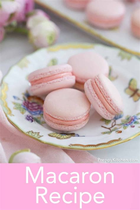 From Preppy Kitchen These French Macarons Make A Very Special Treat To Give Your Friends And