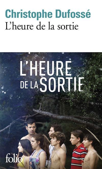 L heure de la sortie Poche Christophe Dufossé Achat Livre fnac