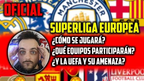 🚨¡oficial Nace La Superliga Europea · AsÍ SerÁ El Formato De