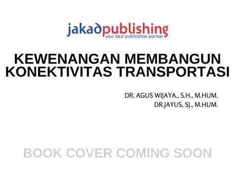 Kewenangan Membangun Konektivitas Transportasi Jasa Penerbitan Buku