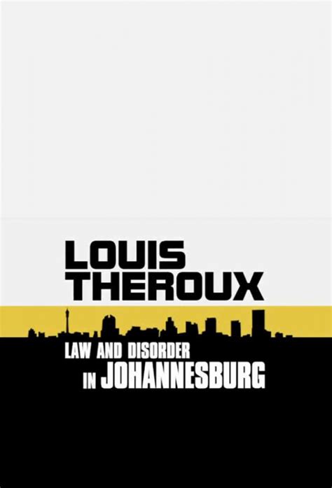 Louis Theroux Law And Disorder In Johannesburg