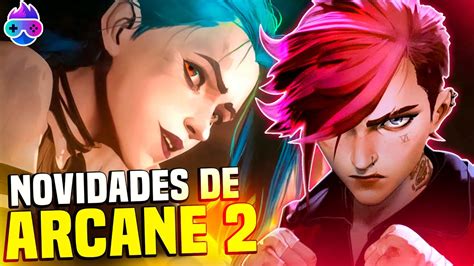 ARCANE 2 TEMPORADA TODAS AS NOVIDADES REVELADAS YouTube