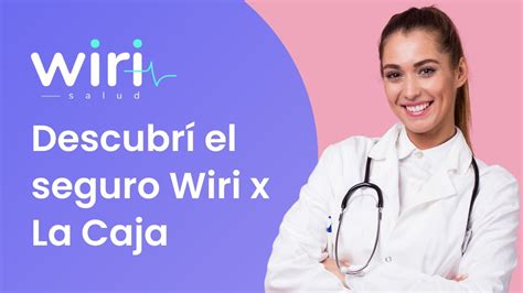 Seguro Wiri X La Caja Una Nueva Forma De Cuidarte YouTube