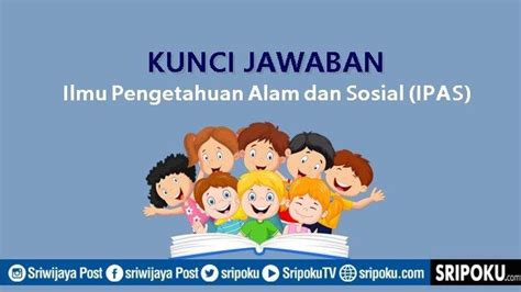 Soal And Kunci Jawaban Buku Ipas Kelas 4 Sd Halaman 102 Transformasi