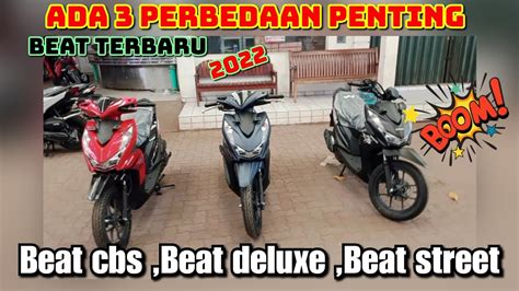 Perbedaan Honda Beat Cbs Dan Beat Deluxe Sama Honda Beat Street