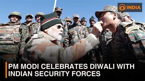 Pm Modi Celebrates Diwali With Indian Security Forces Dd India Live