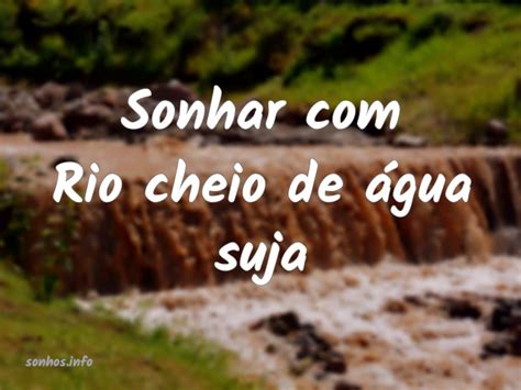 Sonhar Rio Cheio De Gua Suja Sonhos Info