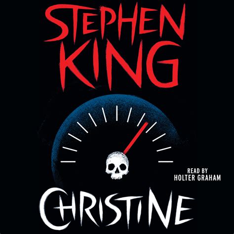 Christine Audiobook By Stephen King Holter Graham Official Publisher