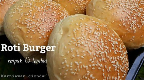 Resep Roti Burger Empuk Lembut Anti Gagal Youtube