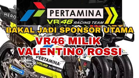 Pertamina Ingin Jadi Sponsor Utama Tim VR46 Milik Valentino Rossi