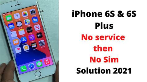 Fix No Service On Iphone 6s And 6s Plus No Sim Then No Service Continues On Iphone 6s And 6s Plus