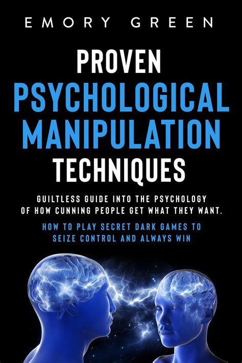 Proven Psychological Manipulation Techniques: Guiltless Guide into the ...