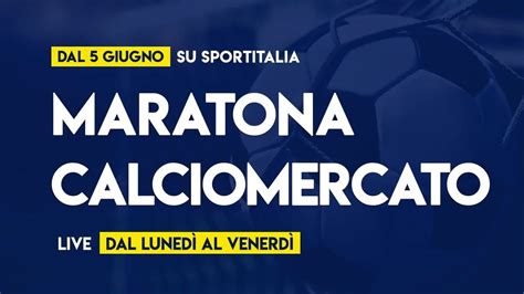 Sportitalia Dal 5 Giugno 2023 Al Via L Estate Del Calciomercato YouTube