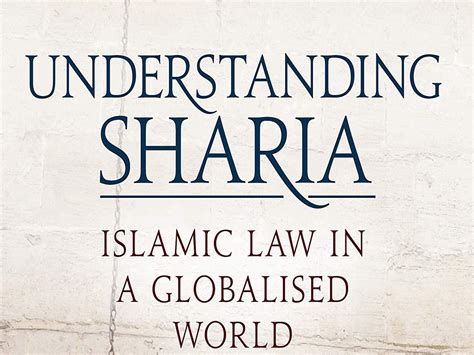 Book Review Understanding Sharia Islamic Law In A Globalised World