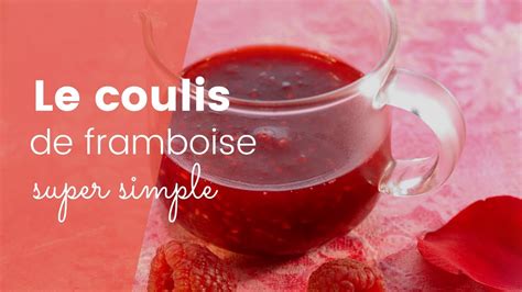 coulis framboise facile – recette coulis de framboises surgelées ...