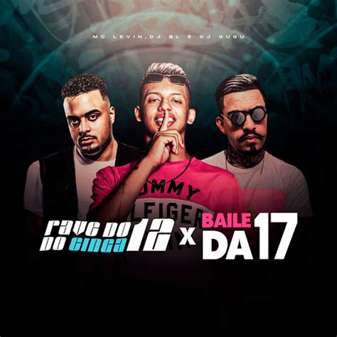 Rave Do 12 Do Cinga X Baile Da 17 Youtube Music