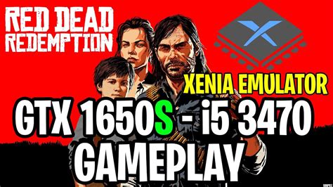 Red Dead Redemption Xenia Emulator Gtx 1650s 4gb I5 3470 Youtube