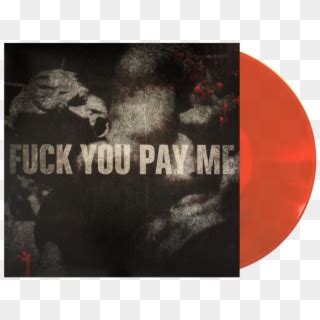 Fuck You Pay Me Poster Clipart Pikpng