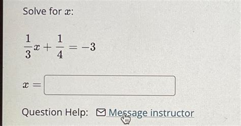 Solved Solve for x: 13 x + X = 14 4 = -3 Question Help: | Chegg.com